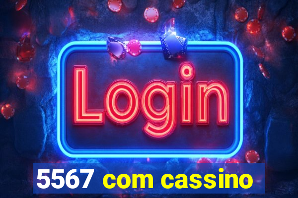 5567 com cassino